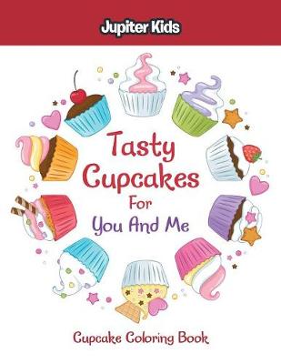 Book cover for Tasty Cupcakes For You And Me