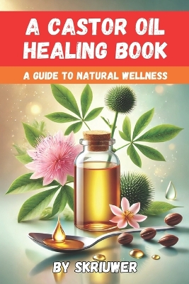 Book cover for A Castor Oil Healing Book