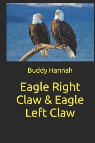 Cover of Eagle Right Claw & Eagle Left Claw