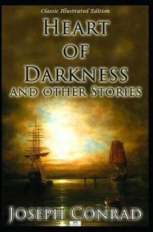 Cover of Heart of Darkness and Other Stories (Classic Illustrated Edition)