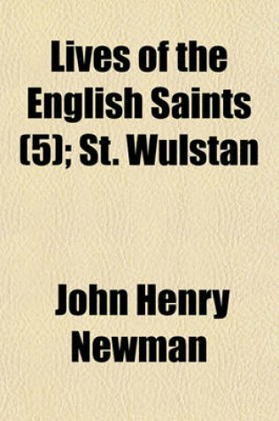 Cover of Lives of the English Saints (Volume 5); St. Wulstan