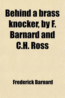 Book cover for Behind a Brass Knocker, by F. Barnard and C.H. Ross