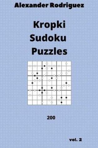 Cover of Kropki Sudoku Puzzles - 200 vol. 2