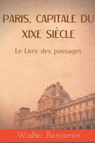 Cover of Paris, capitale du XIXe siècle