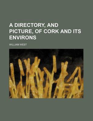 Book cover for A Directory, and Picture, of Cork and Its Environs