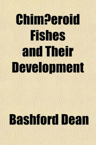 Cover of Chimaeeroid Fishes and Their Development