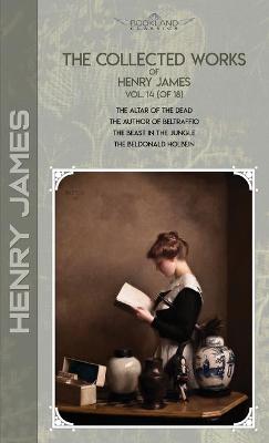 Book cover for The Collected Works of Henry James, Vol. 14 (of 18)