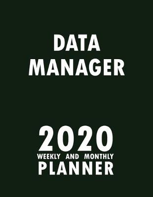 Book cover for Data Manager 2020 Weekly and Monthly Planner