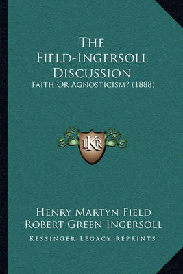 Book cover for The Field-Ingersoll Discussion