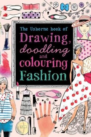 Cover of Drawing, Doodling and Colouring Fashion