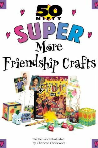 Cover of 50 Nifty Super More Friendship Crafts