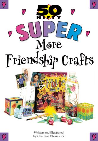 Book cover for 50 Nifty Super More Friendship Crafts