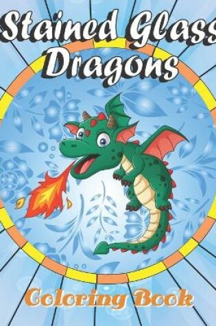 Cover of Stained Glass Dragons Coloring book