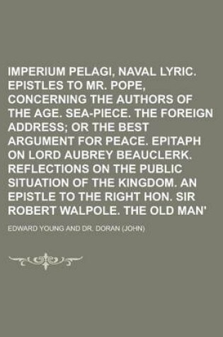 Cover of Imperium Pelagi, a Naval Lyric. Epistles to Mr. Pope, Concerning the Authors of the Age. Sea-Piece. the Foreign Address