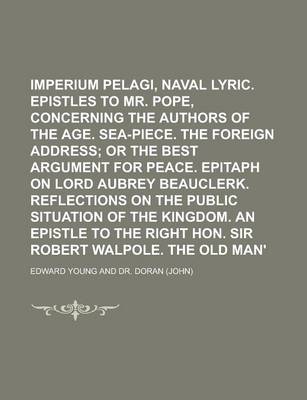 Book cover for Imperium Pelagi, a Naval Lyric. Epistles to Mr. Pope, Concerning the Authors of the Age. Sea-Piece. the Foreign Address