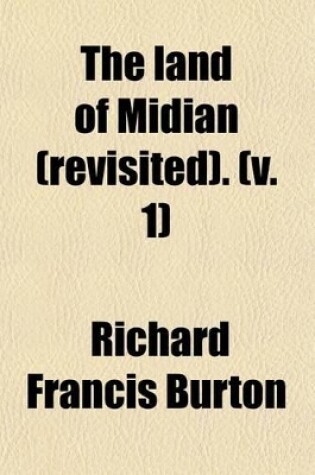 Cover of The Land of Midian (Revisited). (Volume 1)