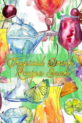 Book cover for Tropical Drink Recipe Book