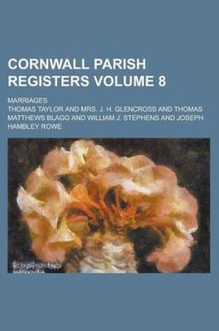 Cover of Cornwall Parish Registers; Marriages Volume 8