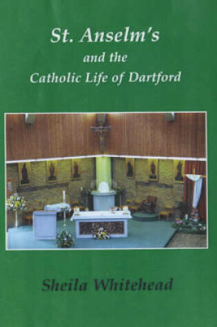 Cover of St. Anselm's and the Catholic Life of Dartford