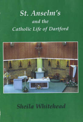 Cover of St. Anselm's and the Catholic Life of Dartford