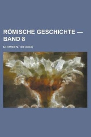 Cover of Romische Geschichte - Band 8