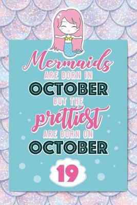 Book cover for Mermaids Are Born In October But The Prettiest Are Born On October 19