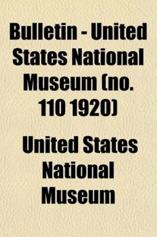 Cover of Bulletin - United States National Museum (No. 110 1920)