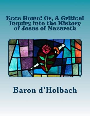 Book cover for Ecce Homo! Or, a Critical Inquiry Into the History of Jesus of Nazareth