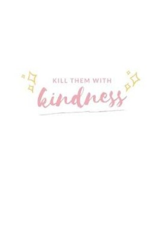 Cover of Kill Them With Kindness