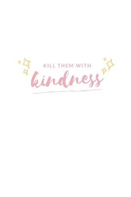 Book cover for Kill Them With Kindness