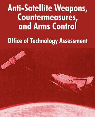 Book cover for Anti-Satelliite Weapons, Countermeasures, and Arms Control