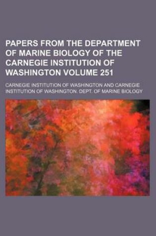 Cover of Papers from the Department of Marine Biology of the Carnegie Institution of Washington Volume 251