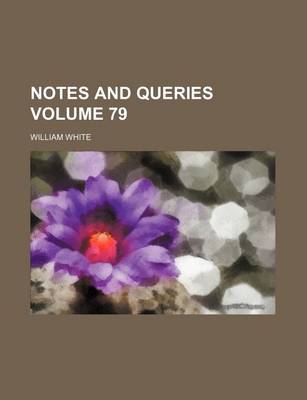 Book cover for Notes and Queries Volume 79