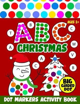 Book cover for Dot markers activity book ABC Christmas