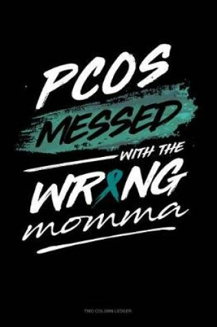 Cover of Pcos Messed with the Wrong Momma
