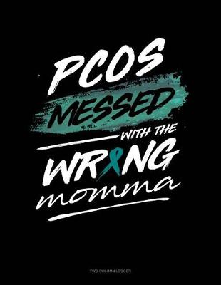 Book cover for Pcos Messed with the Wrong Momma