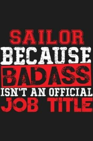 Cover of Sailor Because Badass Isn't an Official Job Title