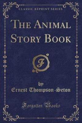 Book cover for The Animal Story Book (Classic Reprint)