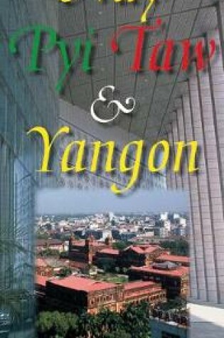 Cover of Nay Pyi Taw & Yangon