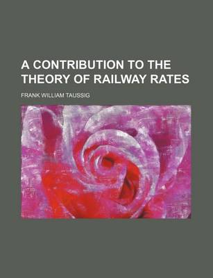 Book cover for A Contribution to the Theory of Railway Rates