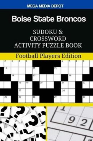 Cover of Boise State Broncos Sudoku and Crossword Activity Puzzle Book