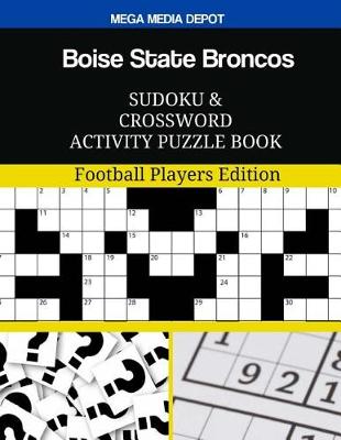 Book cover for Boise State Broncos Sudoku and Crossword Activity Puzzle Book