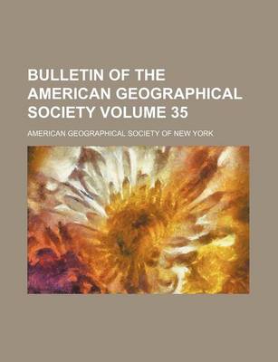 Book cover for Bulletin of the American Geographical Society Volume 35