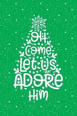 Book cover for Oh, Come Let Us Adore Him