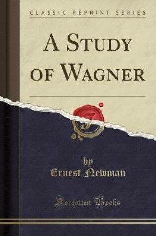 Cover of A Study of Wagner (Classic Reprint)