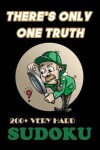 Book cover for There's Only One Truth - 200+ Very Hard Sudoku