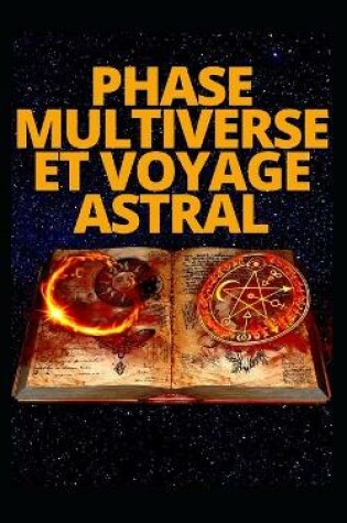 Cover of Phase Multiverse Et Voyage Astral