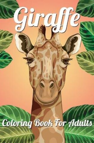 Cover of Giraffe coloring book for adult