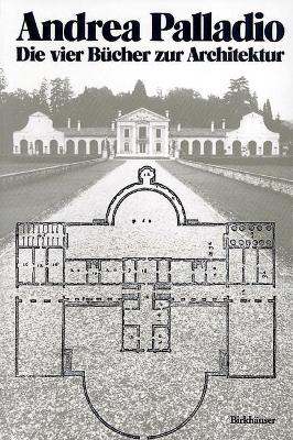Book cover for Andrea Palladio - Die vier Bucher zur Architektur