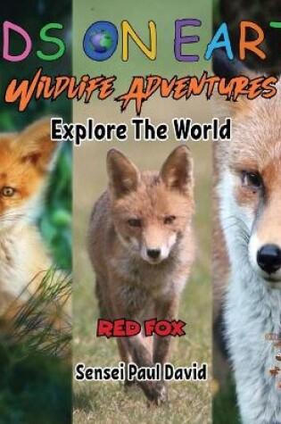 Cover of KIDS ON EARTH Wildlife Adventures - Explore The World Red Fox - Austria